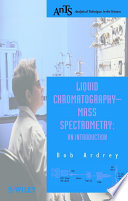 Liquid chromatography-mass spectrometry : an introduction /