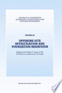 Offshore Site Investigation and Foundation Behaviour : Papers presented at a conference organized by the Society for Underwater Technology and held in London, UK, September 22-24, 1992 /