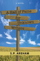 A hall of fame for unknown writers : a first novel /