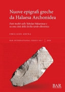 Nuove epigrafi greche da Halaesa Archonidea : dati inediti sulle Tabulae Halaesinae e su una città della Sicilia tardo-ellenistica /