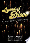 Legends of disco : forty stars discuss their careers /