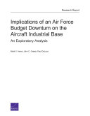 Implications of an Air Force budget downturn on the aircraft industrial base : an exploratory analysis /