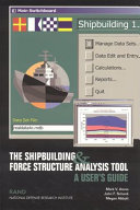 The shipbuilding & force structure analysis tool : a user's guide /