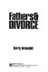 Fathers & divorce /