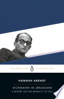 Eichmann in Jerusalem : a report on the banality of evil /