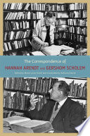 The correspondence of Hannah Arendt and Gershom Scholem /