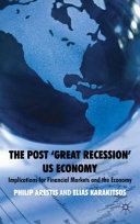 The post 'great recession' US economy : implications for financial markets and the economy /