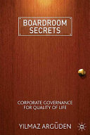Boardroom secrets : corporate governance for quality of life /