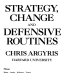 Strategy, change, and defensive routines /