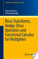 Riesz Transforms, Hodge-Dirac Operators and Functional Calculus for Multipliers /