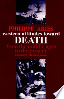 Western attitudes toward death: from the Middle Ages to the present /