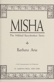 Misha : the Mikhail Baryshnikov story /