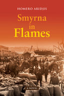 Smyrna in flames : a novel /