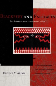 Blackfeet and palefaces : the Pikani and Rocky Mountain House : a commemorative history from the Upper Saskatchewan and Missouri fur trade /