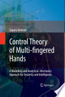 Control theory of multi-fingered hands : a modelling and analytical-mechanics approach for dexterity and intelligence /