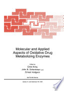 Molecular and Applied Aspects of Oxidative Drug Metabolizing Enzymes /