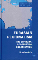 Eurasian regionalism : the Shanghai Cooperation Organisation /