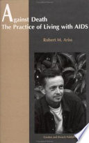 Against death : the practice of living with AIDS /