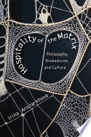 Hospitality of the matrix : philosophy, biomedicine, and culture /
