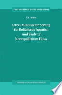 Direct Methods for Solving the Boltzmann Equation and Study of Nonequilibrium Flows /