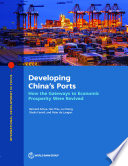 Developing China's ports : how the gateways to economic prosperity were revived /