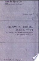 The Spanish drama collection at the Ohio State University Library : a descriptive catalogue /