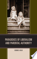 Paradoxes of liberalism and parental authority /