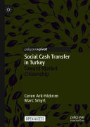 Social cash transfer in Turkey : toward market citizenship /