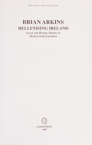 Hellenising Ireland  : Greek and Roman themes in modern Irish literature /