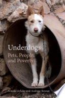 Underdogs : pets, people, and poverty /