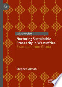 Nurturing Sustainable Prosperity in West Africa : Examples from Ghana /