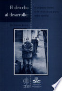 El derecho al desarrollo : su exigencia dentro de la visión de un nuevo orden mundial /