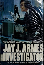 Jay J. Armes, investigator /