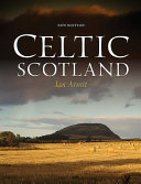 Celtic Scotland : Iron Age Scotland in its European context /