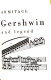 George Gershwin, man and legend /