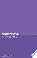 Fantasy fiction : an introduction /