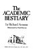 The academic bestiary /