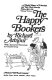 The happy bookers : a playful history of librarians and their world from the stone age to the distant future /