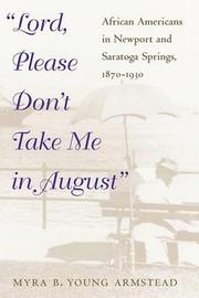 "Lord, please don't take me in August" : African Americans in Newport and Saratoga Springs, 1870-1930 /