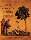 Lives and legends of the saints : with paintings from the great art museums of the world /