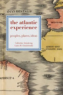 The Atlantic experience : peoples, places, ideas /