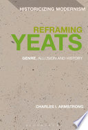 Reframing Yeats : genre, allusion and history /