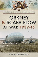 Orkney and Scapa Flow at war, 1939-45 /