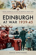 Edinburgh at war, 1939-45 /