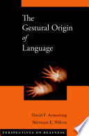 The gestural origin of language /