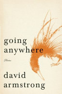Going anywhere : stories /