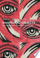 Rhapsodic objects : art, agency, and materiality (1700-2000) /