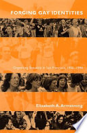 Forging gay identities : organizing sexuality in San Francisco, 1950-1994 /