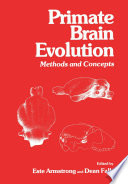 Primate Brain Evolution : Methods and Concepts /