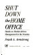 Shut down the home office : hands-on, market-driven management for the nineties /